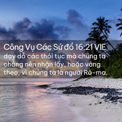 Picture 02 - Công Vụ Các Sứ đồ 16:21 VIE - dạy dỗ các thói tục mà chúng ta chẳng - Bible Verse Picture