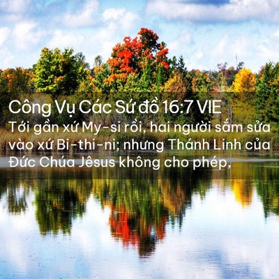 Picture 02 - Công Vụ Các Sứ đồ 16:7 VIE - Tới gần xứ My-si rồi, hai người sắm - Bible Verse Picture