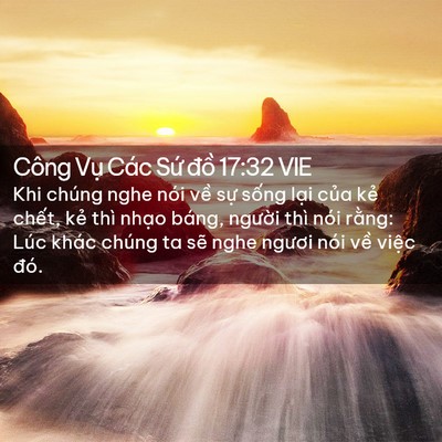 Picture 02 - Công Vụ Các Sứ đồ 17:32 VIE - Khi chúng nghe nói về sự sống lại của - Bible Verse Picture