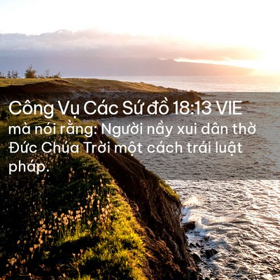 Picture 02 - Công Vụ Các Sứ đồ 18:13 VIE - mà nói rằng: Người nầy xui dân thờ - Bible Verse Picture