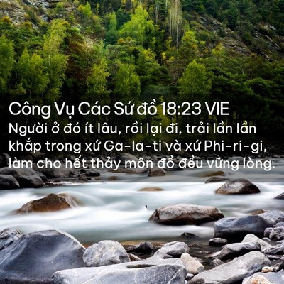 Picture 02 - Công Vụ Các Sứ đồ 18:23 VIE - Người ở đó ít lâu, rồi lại đi, - Bible Verse Picture