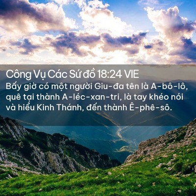 Picture 02 - Công Vụ Các Sứ đồ 18:24 VIE - Bấy giờ có một người Giu-đa tên là - Bible Verse Picture