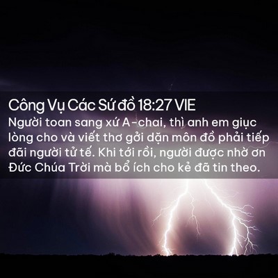 Picture 02 - Công Vụ Các Sứ đồ 18:27 VIE - Người toan sang xứ A-chai, thì anh em - Bible Verse Picture