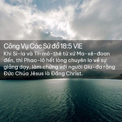 Picture 02 - Công Vụ Các Sứ đồ 18:5 VIE - Khi Si-la và Ti-mô-thê từ xứ Ma-xê-đoan - Bible Verse Picture