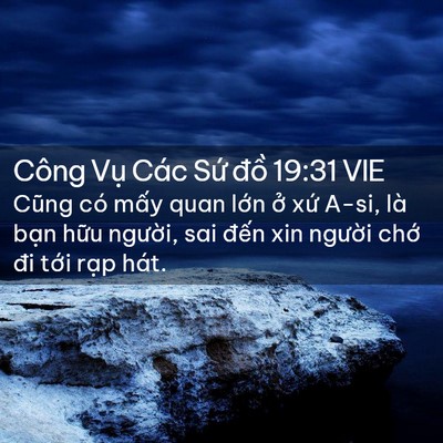 Picture 02 - Công Vụ Các Sứ đồ 19:31 VIE - Cũng có mấy quan lớn ở xứ A-si, là - Bible Verse Picture