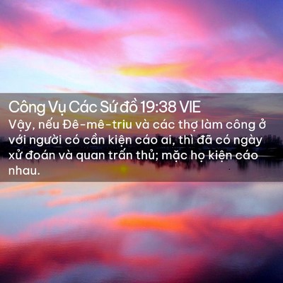 Picture 02 - Công Vụ Các Sứ đồ 19:38 VIE - Vậy, nếu Đê-mê-triu và các thợ làm - Bible Verse Picture
