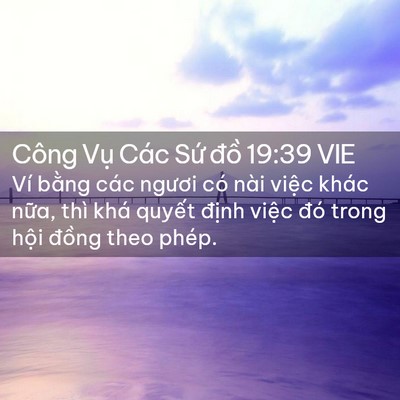 Picture 02 - Công Vụ Các Sứ đồ 19:39 VIE - Ví bằng các ngươi có nài việc khác - Bible Verse Picture