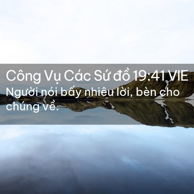 Picture 02 - Công Vụ Các Sứ đồ 19:41 VIE - Người nói bấy nhiêu lời, bèn cho chúng - Bible Verse Picture