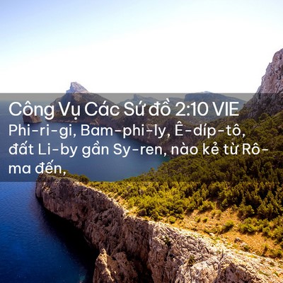 Picture 02 - Công Vụ Các Sứ đồ 2:10 VIE - Phi-ri-gi, Bam-phi-ly, Ê-díp-tô, đất Li-by - Bible Verse Picture