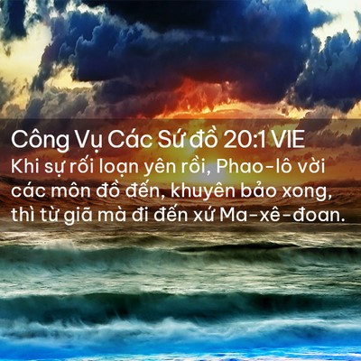 Picture 02 - Công Vụ Các Sứ đồ 20:1 VIE - Khi sự rối loạn yên rồi, Phao-lô vời - Bible Verse Picture