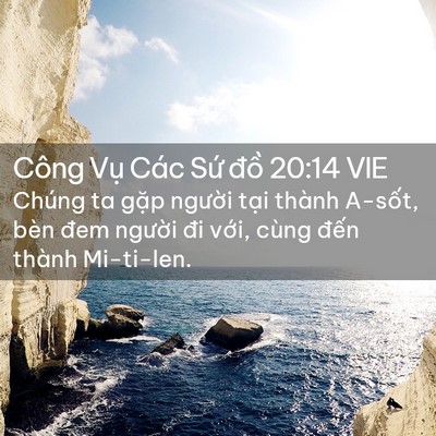 Picture 02 - Công Vụ Các Sứ đồ 20:14 VIE - Chúng ta gặp người tại thành A-sốt, - Bible Verse Picture