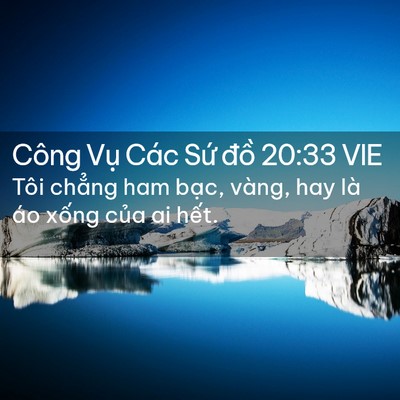 Picture 02 - Công Vụ Các Sứ đồ 20:33 VIE - Tôi chẳng ham bạc, vàng, hay là áo xống - Bible Verse Picture