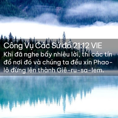 Picture 02 - Công Vụ Các Sứ đồ 21:12 VIE - Khi đã nghe bấy nhiêu lời, thì các tín - Bible Verse Picture