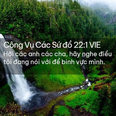 Picture 02 - Công Vụ Các Sứ đồ 22:1 VIE - Hỡi các anh các cha, hãy nghe điều tôi - Bible Verse Picture