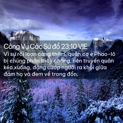 Picture 02 - Công Vụ Các Sứ đồ 23:10 VIE - Vì sự rối loạn càng thêm, quản cơ e - Bible Verse Picture