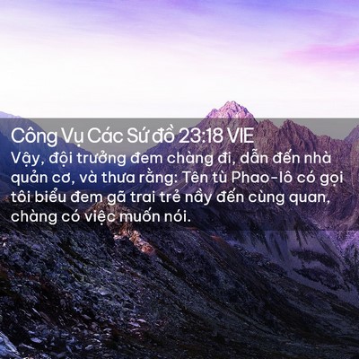 Picture 02 - Công Vụ Các Sứ đồ 23:18 VIE - Vậy, đội trưởng đem chàng đi, dẫn - Bible Verse Picture
