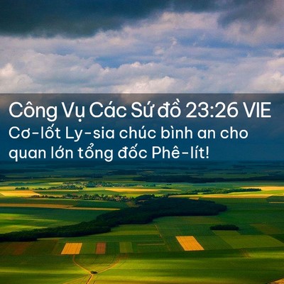Picture 02 - Công Vụ Các Sứ đồ 23:26 VIE - Cơ-lốt Ly-sia chúc bình an cho quan lớn - Bible Verse Picture