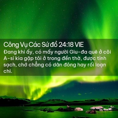 Picture 02 - Công Vụ Các Sứ đồ 24:18 VIE - Đang khi ấy, có mấy người Giu-đa quê - Bible Verse Picture