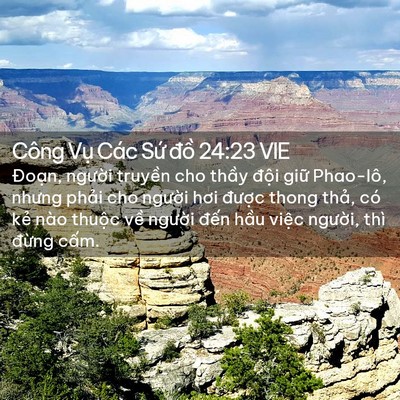 Picture 02 - Công Vụ Các Sứ đồ 24:23 VIE - Đoạn, người truyền cho thầy đội - Bible Verse Picture