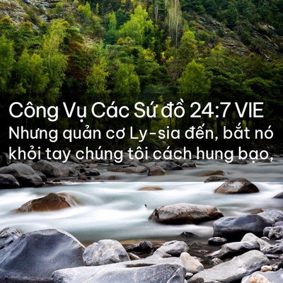 Picture 02 - Công Vụ Các Sứ đồ 24:7 VIE - Nhưng quản cơ Ly-sia đến, bắt nó khỏi - Bible Verse Picture