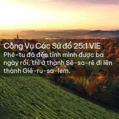 Picture 02 - Công Vụ Các Sứ đồ 25:1 VIE - Phê-tu đã đến tỉnh mình được ba - Bible Verse Picture