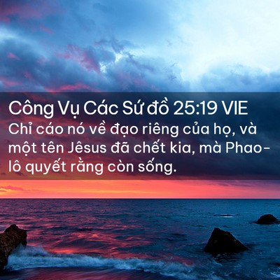 Picture 02 - Công Vụ Các Sứ đồ 25:19 VIE - Chỉ cáo nó về đạo riêng của họ, và - Bible Verse Picture