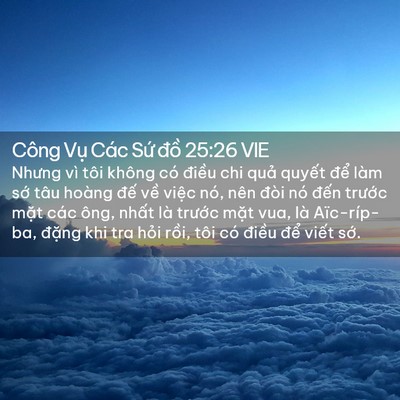 Picture 02 - Công Vụ Các Sứ đồ 25:26 VIE - Nhưng vì tôi không có điều chi quả - Bible Verse Picture