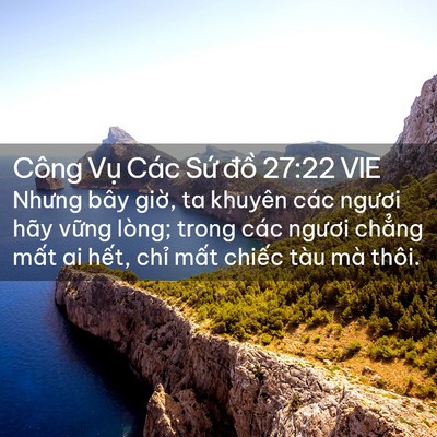 Picture 02 - Công Vụ Các Sứ đồ 27:22 VIE - Nhưng bây giờ, ta khuyên các ngươi hãy - Bible Verse Picture