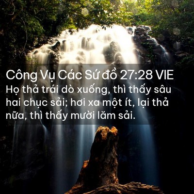 Picture 02 - Công Vụ Các Sứ đồ 27:28 VIE - Họ thả trái dò xuống, thì thấy sâu - Bible Verse Picture