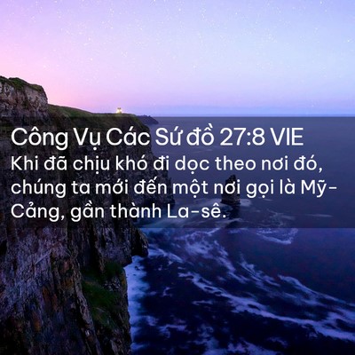 Picture 02 - Công Vụ Các Sứ đồ 27:8 VIE - Khi đã chịu khó đi dọc theo nơi đó, - Bible Verse Picture