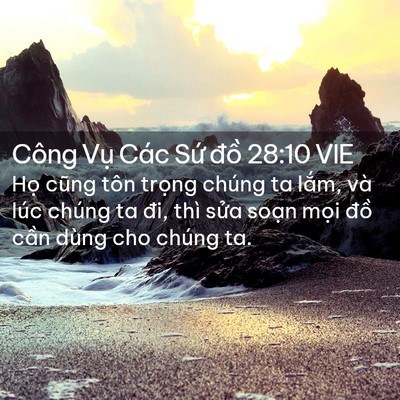 Picture 02 - Công Vụ Các Sứ đồ 28:10 VIE - Họ cũng tôn trọng chúng ta lắm, và lúc - Bible Verse Picture