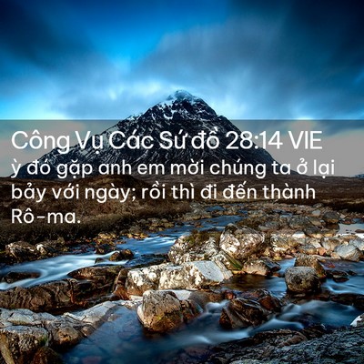 Picture 02 - Công Vụ Các Sứ đồ 28:14 VIE - ỳ đó gặp anh em mời chúng ta ở lại - Bible Verse Picture