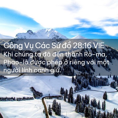 Picture 02 - Công Vụ Các Sứ đồ 28:16 VIE - Khi chúng ta đã đến thành Rô-ma, Phao-lô - Bible Verse Picture