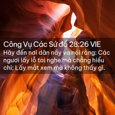 Picture 02 - Công Vụ Các Sứ đồ 28:26 VIE - Hãy đến nơi dân nầy và nói rằng: Các - Bible Verse Picture