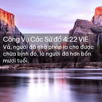 Picture 02 - Công Vụ Các Sứ đồ 4:22 VIE - Vả, người đã nhờ phép lạ cho được - Bible Verse Picture