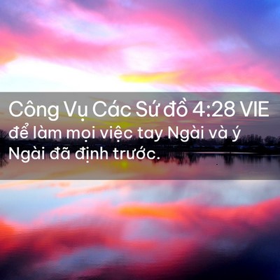 Picture 02 - Công Vụ Các Sứ đồ 4:28 VIE - để làm mọi việc tay Ngài và ý Ngài - Bible Verse Picture