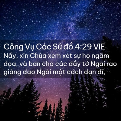Picture 02 - Công Vụ Các Sứ đồ 4:29 VIE - Nầy, xin Chúa xem xét sự họ ngăm dọa, - Bible Verse Picture