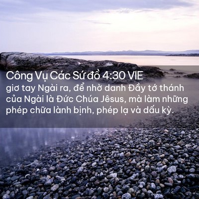 Picture 02 - Công Vụ Các Sứ đồ 4:30 VIE - giơ tay Ngài ra, để nhờ danh Đầy tớ - Bible Verse Picture