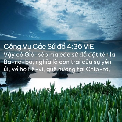 Picture 02 - Công Vụ Các Sứ đồ 4:36 VIE - Vậy có Giô-sép mà các sứ đồ đặt - Bible Verse Picture
