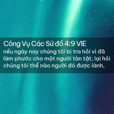 Picture 02 - Công Vụ Các Sứ đồ 4:9 VIE - nếu ngày nay chúng tôi bị tra hỏi vì - Bible Verse Picture