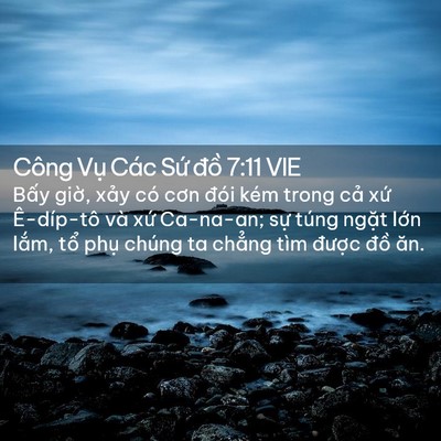 Picture 02 - Công Vụ Các Sứ đồ 7:11 VIE - Bấy giờ, xảy có cơn đói kém trong cả - Bible Verse Picture