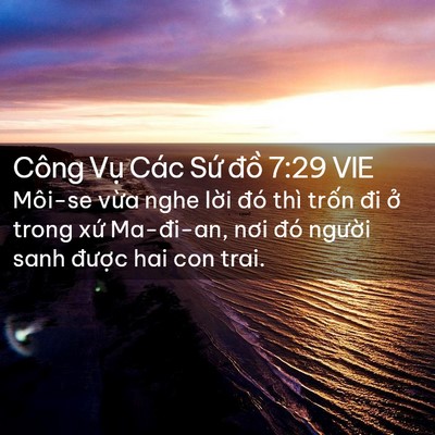 Picture 02 - Công Vụ Các Sứ đồ 7:29 VIE - Môi-se vừa nghe lời đó thì trốn đi ở - Bible Verse Picture