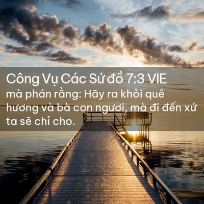 Picture 02 - Công Vụ Các Sứ đồ 7:3 VIE - mà phán rằng: Hãy ra khỏi quê hương và - Bible Verse Picture