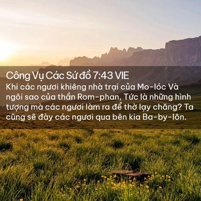 Picture 02 - Công Vụ Các Sứ đồ 7:43 VIE - Khi các ngươi khiêng nhà trại của - Bible Verse Picture