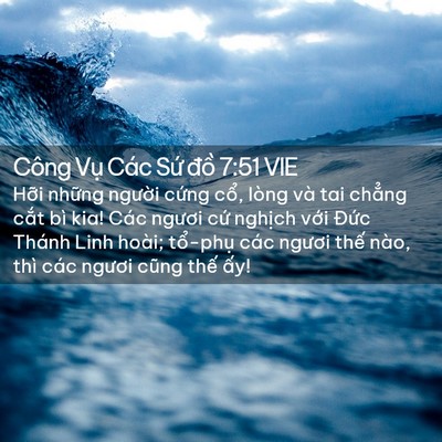 Picture 02 - Công Vụ Các Sứ đồ 7:51 VIE - Hỡi những người cứng cổ, lòng và tai - Bible Verse Picture