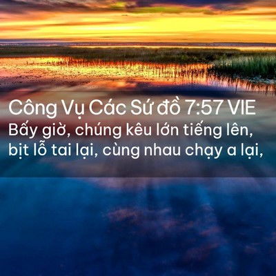Picture 02 - Công Vụ Các Sứ đồ 7:57 VIE - Bấy giờ, chúng kêu lớn tiếng lên, - Bible Verse Picture