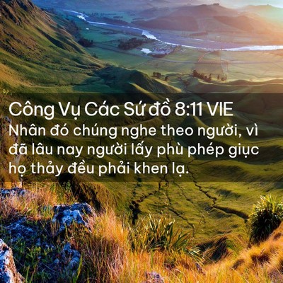 Picture 02 - Công Vụ Các Sứ đồ 8:11 VIE - Nhân đó chúng nghe theo người, vì đã - Bible Verse Picture