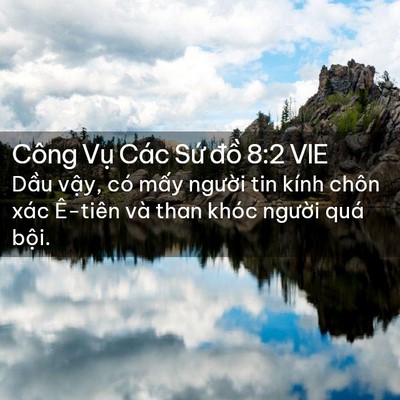 Picture 02 - Công Vụ Các Sứ đồ 8:2 VIE - Dầu vậy, có mấy người tin kính chôn - Bible Verse Picture