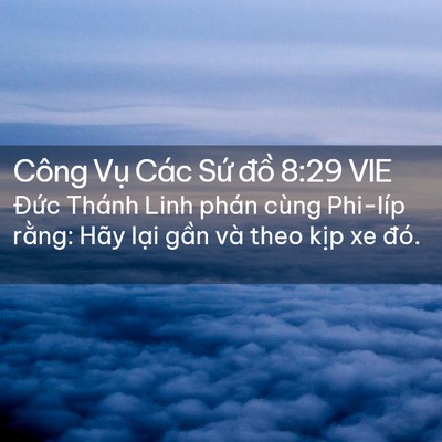 Picture 02 - Công Vụ Các Sứ đồ 8:29 VIE - Đức Thánh Linh phán cùng Phi-líp rằng: - Bible Verse Picture