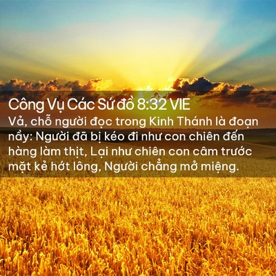 Picture 02 - Công Vụ Các Sứ đồ 8:32 VIE - Vả, chỗ người đọc trong Kinh Thánh là - Bible Verse Picture